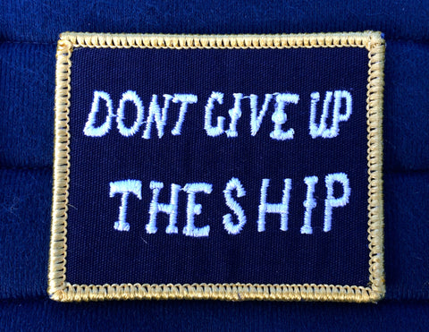 DONT GIVE UP THE SHIP Battle Flag patch